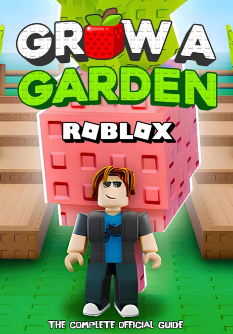 Grow a Garden Roblox: THE COMPLETE OFFICIAL GUIDE