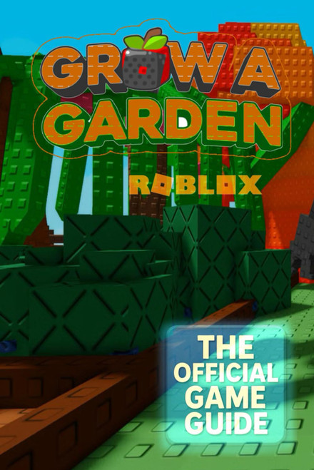Grow a Garden Roblox: The Official Game Guide – Master Gardening, Building & Harvesting Colorful Pages