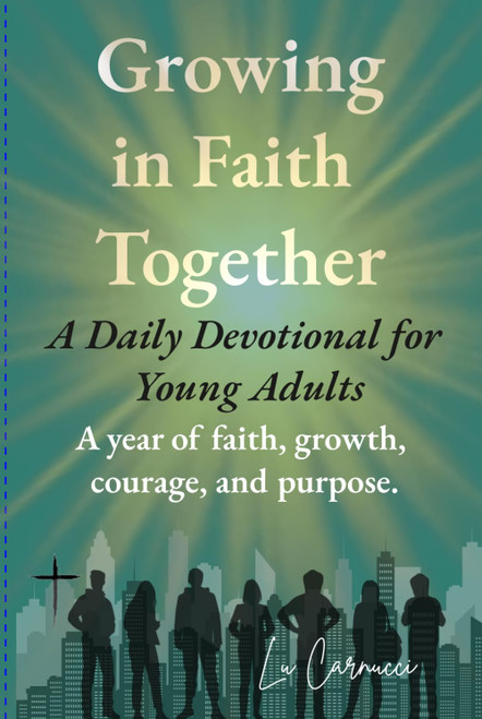 Growing in Faith Together: A year of faith, growth, courage, and purpose