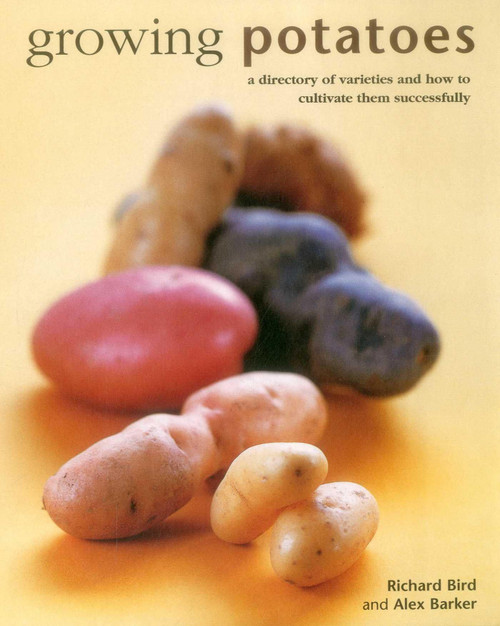 Growing Potatoes: A Directory Of Varieties And How To Cultivate Them