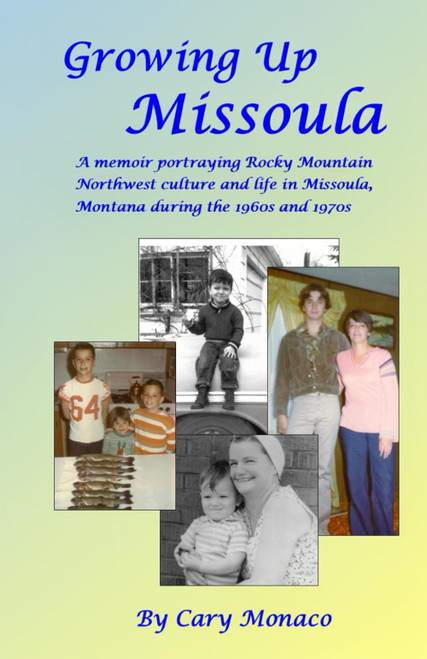 Growing Up Missoula: A Memoir