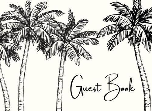 Guest Book: Palm Trees Guest Book, Guest Book for Vacation Rentals,