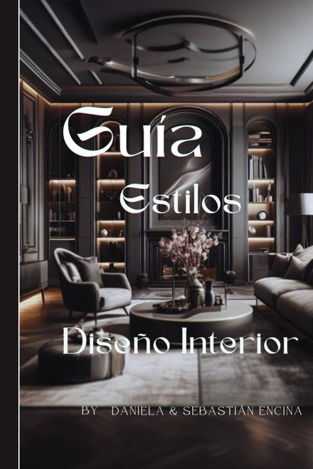 Guia Estilos de diseño interior (Spanish Edition)