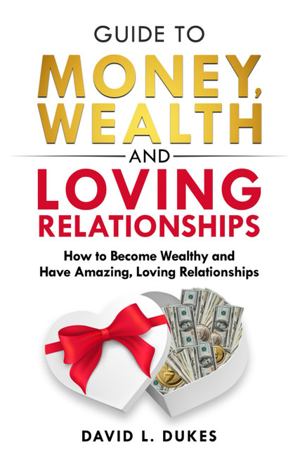 Guide To Money, Wealth, And Loving Relationships
