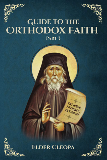 Guide to the Orthodox Faith: Part 3