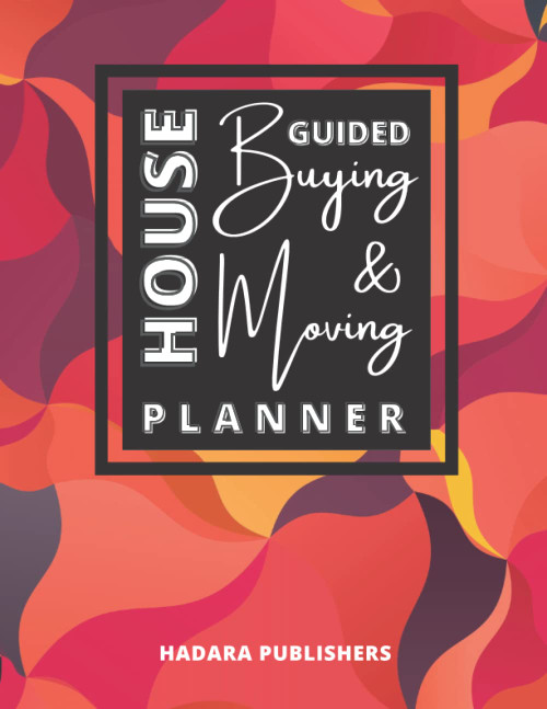 Guided House Buying and Moving Planner: A Beautiful