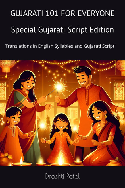 Gujarati 101 for Everyone Special Gujarati Script Edition