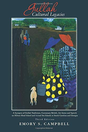 Gullah Cultural Legacies: A Synopsis of Gullah Traditions