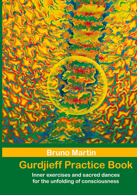 Gurdjieff Practice Book: Inner exercises and sacred dances for the