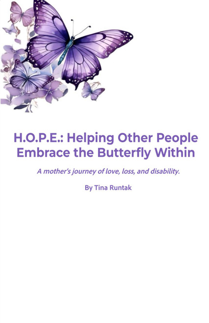 H.O.P.E: Helping Other People Embrace the Butterfly Within: A Mother's