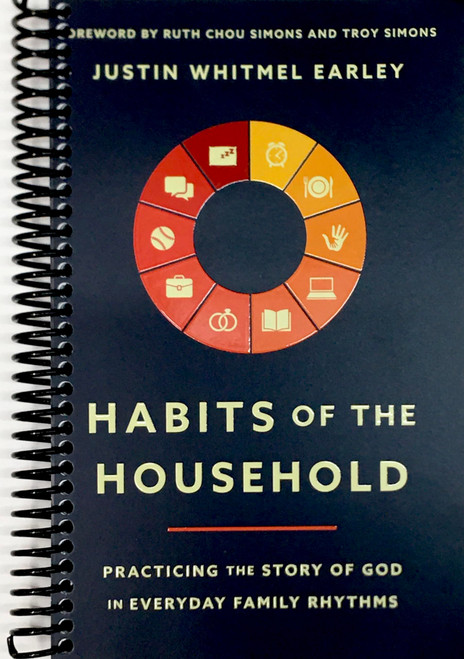 Habits of the Household: Practicing the Story of God in Everyday Family