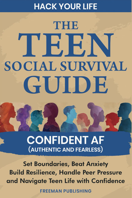 Hack Your Life The Teen Social Survival Guide Confident AF