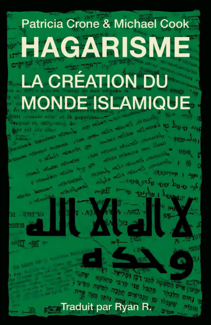 Hagarisme: La Création du Monde Islamique (French Edition)