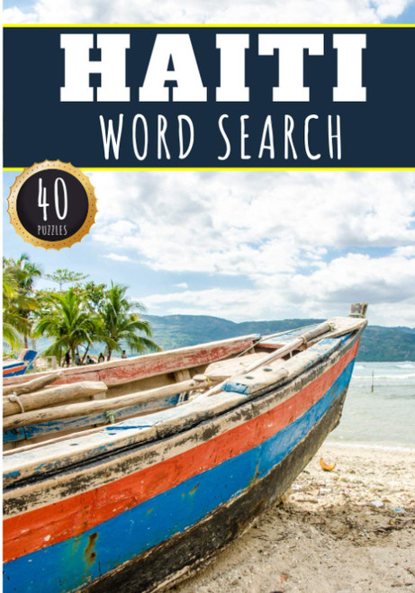 Haiti Word Search: 40 Fun Puzzles With Words Scramble for Adults
