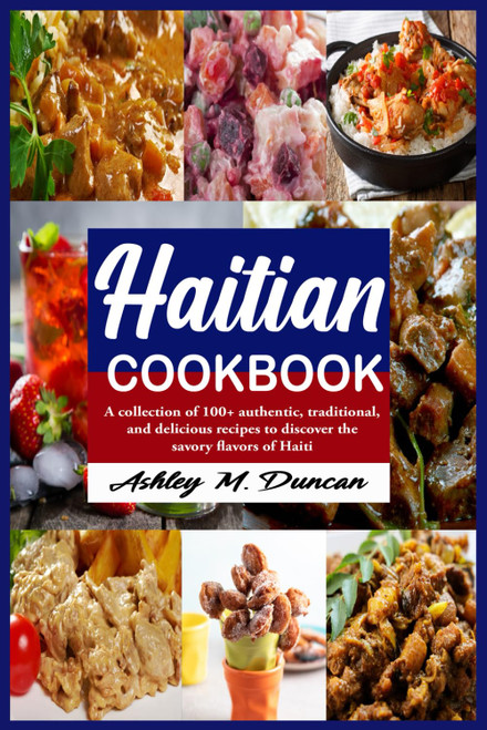 Haitian cookbook: A collection of 100+ authentic