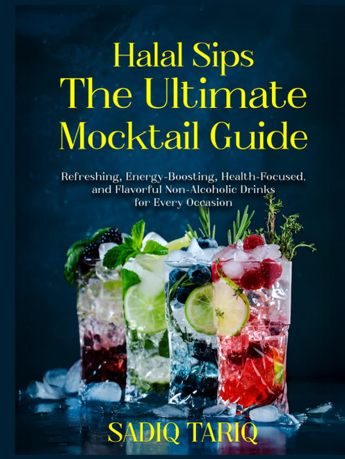 Halal Sips, The Ultimate Mocktail Guide