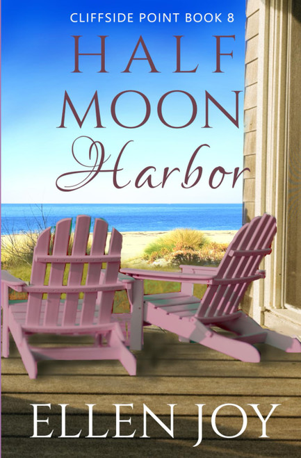 Half Moon Harbor: Romantic Women's Fiction (Cliffside Point, 8)