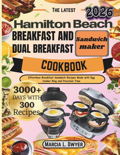 Hamilton Beach Breakfast and Dual Breakfast Sandwich Maker Cookbook