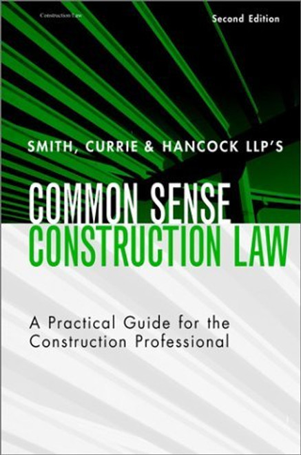 Smith Currie And Hancock's Common Sense Construction Law