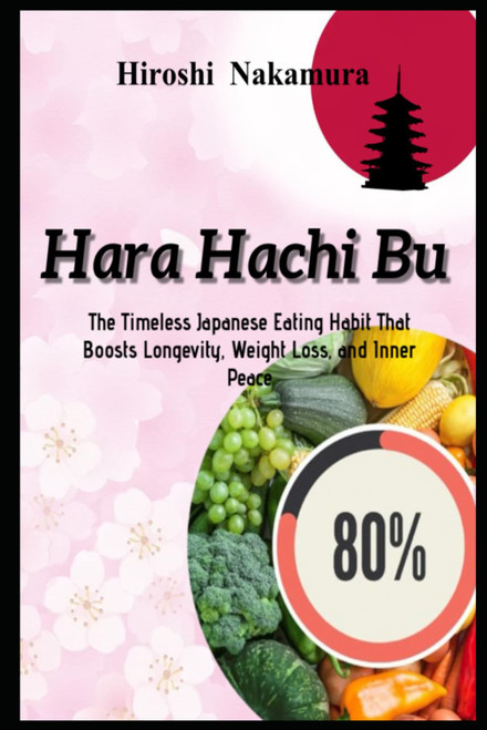 Hara Hachi Bu The Timeless Japanese Eating Habit That Boosts Longevity