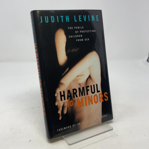 Harmful To Minors: The Perils Of Protecting Children From Sex