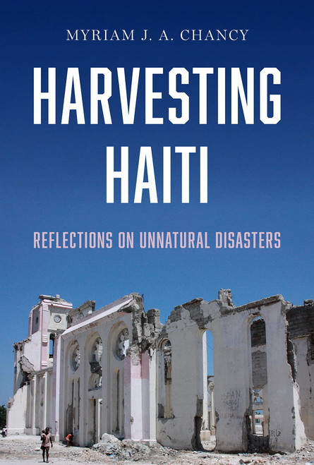 Harvesting Haiti: Reflections on Unnatural Disasters