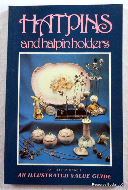 Hatpins and Hatpin Holders: An Illustrated Value Guide