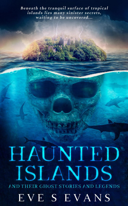 Haunted Islands: And Their Ghost Stories And Legends