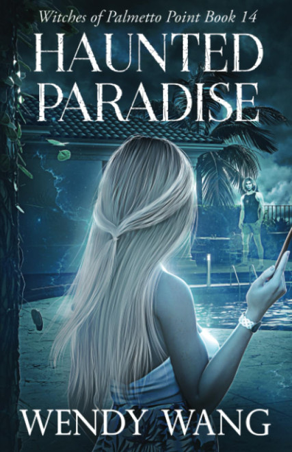 Haunted Paradise: Witches of Palmetto Point Series Book 14
