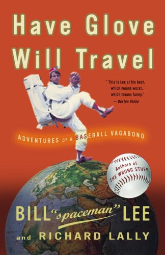 Have Glove, Will Travel: Adventures of a Baseball Vagabond