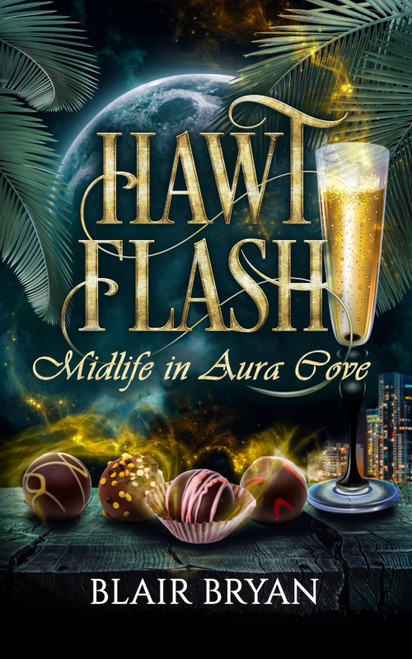 Hawt Flash: A Paranormal Women's Fiction Novel (Midlife in Aura Cove)