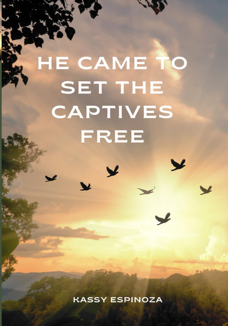 He Came to Set the Captives Free