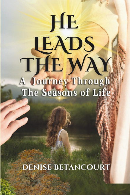 He Leads the Way: A Journey Through the Seasons of Life