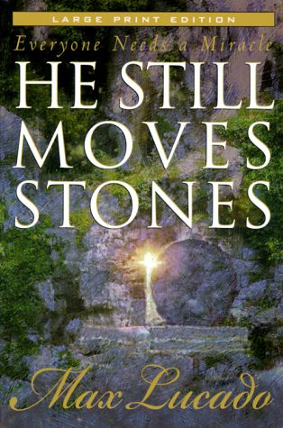 He Still Moves Stones (Large Print Edition)