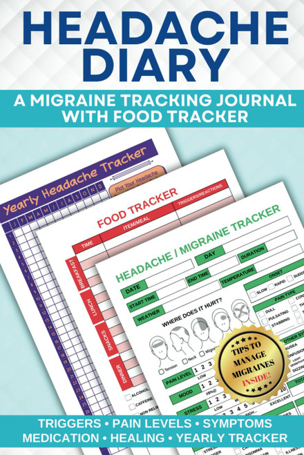 Headache Diary: A Migraine Tracking Journal with Food Tracker to Identify