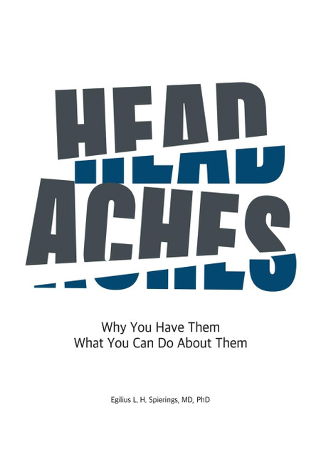Headaches: Why You Have Them What You Can Do About Them