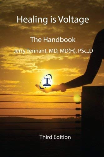Healing is Voltage: The Handbook: 3 by Tennant MD. Jerry L. ( 2010 )