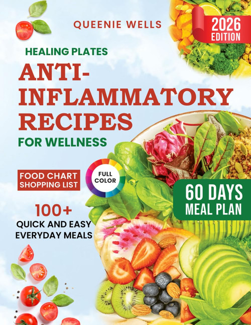 Healing Plates: Anti-Inflammatory Recipes for Wellness: A Complete