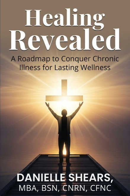 Healing Revealed: A Roadmap to Conquer Chronic Illness for Lasting