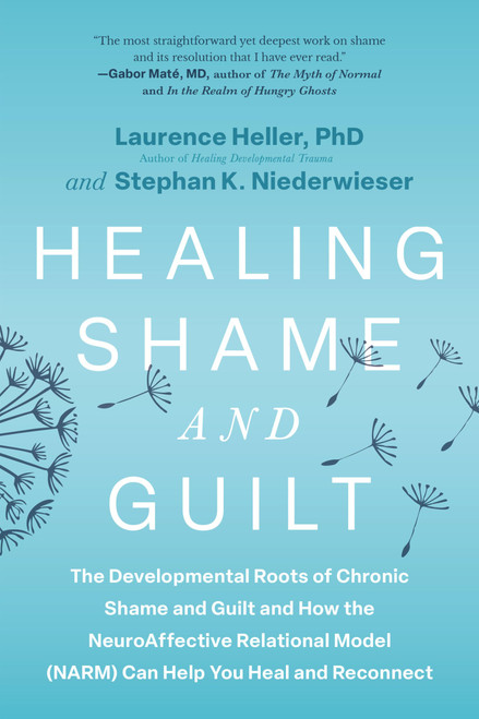 Healing Shame and Guilt: The Developmental Roots of Chronic Shame and