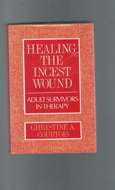 Healing the Incest Wound: Adult Survivors in Therapy