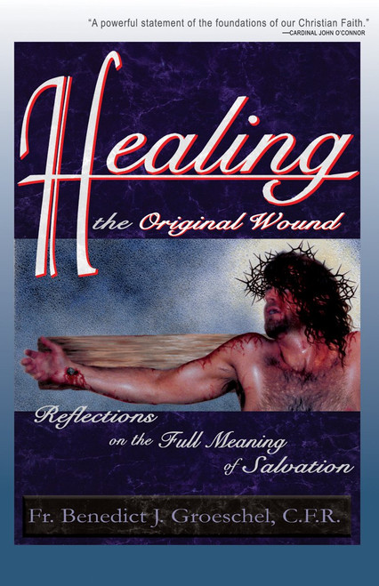 Healing the Original Wound: Reflections on the Full Meaning of Salvation: