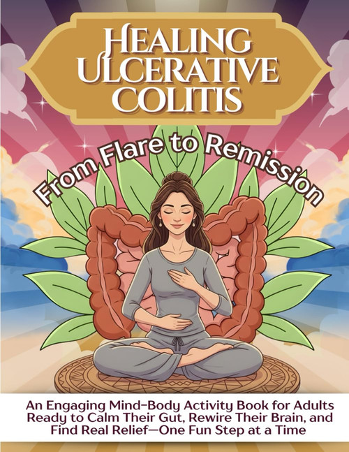 Healing Ulcerative Colitis: From Flare to Remission: An Engaging