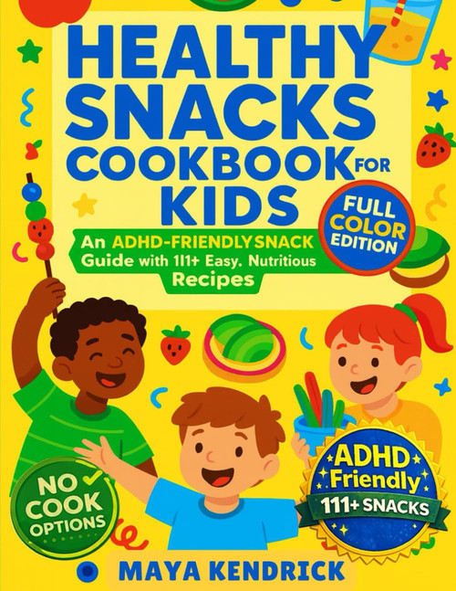 Healthy Snacks Cookbook for Kids