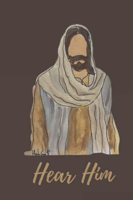 Hear Him: A Journal to Record Personal Revelation