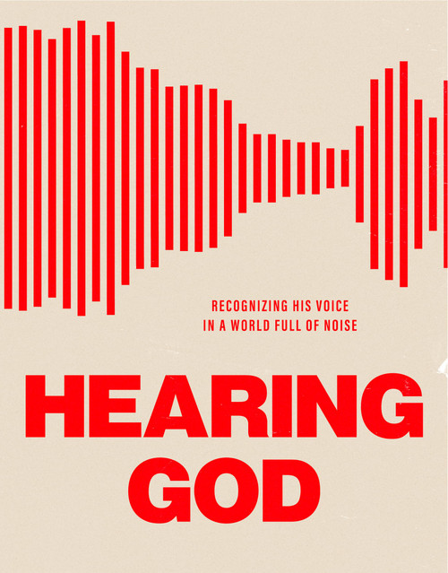 Hearing God: Recognizing His Voice in a World Full of Noise