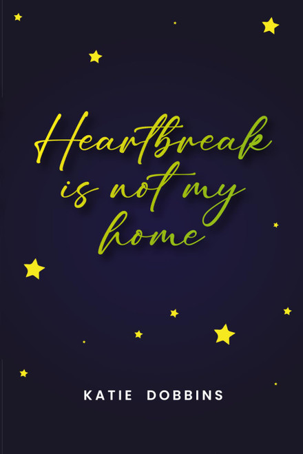 Heartbreak Is Not My Home