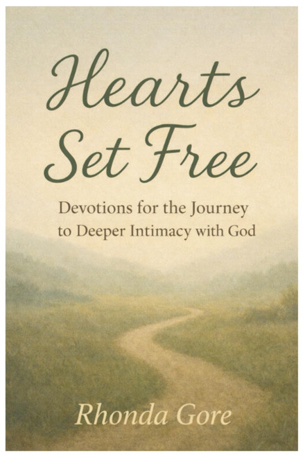 Hearts Set Free: Devotions for the Journey to Deeper Intimacy with God