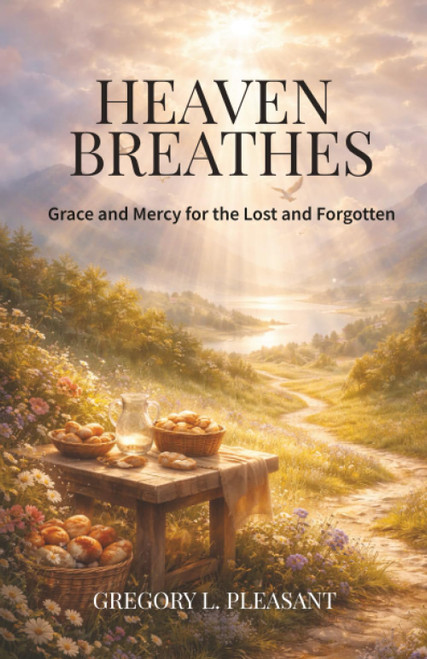 Heaven Breathes: Grace and Mercy for the lost and Forgotten