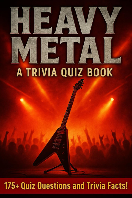 HEAVY METAL - A Trivia Quiz Book: 175 Quiz Questions and Trivia Facts